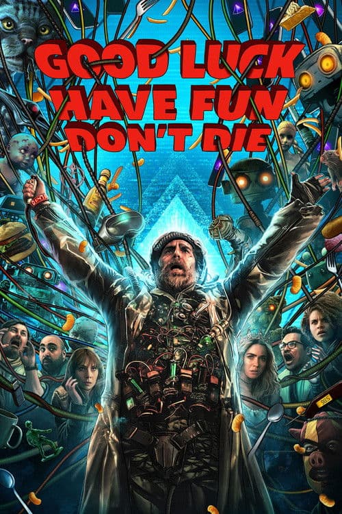 Good Luck, Have Fun, Don't Die poster