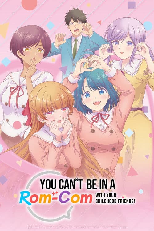 You Can't Be in a Rom-Com with Your Childhood Friends! poster