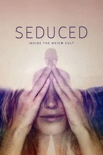 The poster features a woman with hands covering her eyes, evoking mystery and intrigue. The muted pink and purple hues create a dreamlike atmosphere, while the bold text "SEDUCED" and "INSIDE THE NXIVM CULT" dominate the top, hinting at the show's dark themes.