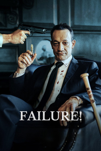 The poster features a man in a dark suit holding a gun, with another hand holding a golden object. The mood is tense and dramatic, with a serious expression. The word "FAILURE!" is prominently displayed in bold letters, emphasizing the movie's theme of failure.