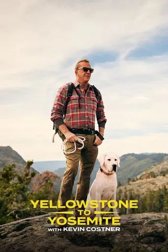 Yellowstone to Yosemite with Kevin Costner poster