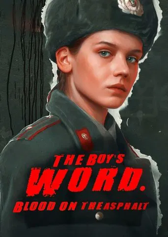 The poster features a young soldier in a dark uniform with a red insignia, wearing a military hat. The title "THE BOY'S WORD" is prominently displayed in bold red letters, with "BLOOD ON THE ASPHALT" underneath in smaller text. The muted color palette and somber mood evoke a sense of historical d...
