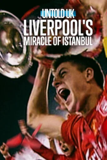 Untold UK: Liverpool's Miracle of Istanbul poster