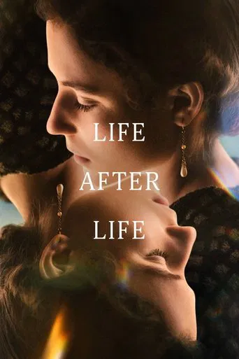 The poster features a romantic couple in soft, warm tones, with one person gently touching the other's face. The text "LIFE AFTER LIFE" is elegantly centered in white, creating a poignant and emotional atmosphere.