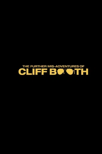 THE FURTHER MIS-ADVENTURES OF CLIFF BOOTH poster