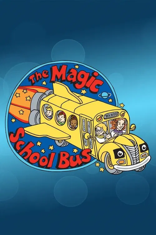 The Magic School Bus is a vibrant yellow school bus with a cheerful blue background, featuring a smiling astronaut and astronaut on the side. The poster includes the show's title in playful red letters and stars, creating a magical and inviting atmosphere.