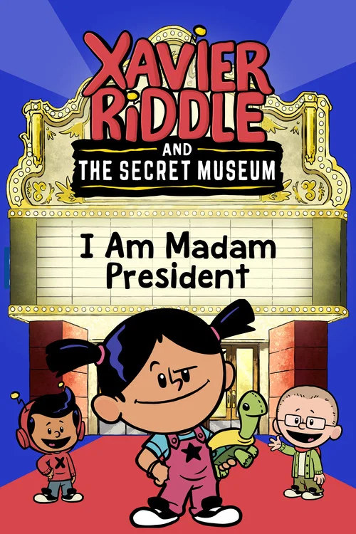 Xavier Riddle and the Secret Movie: I Am Madam President poster