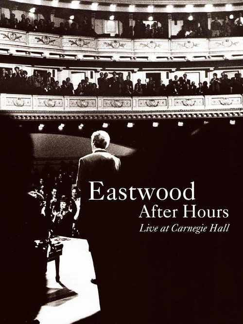 Eastwood After Hours: Live at Carnegie Hall poster