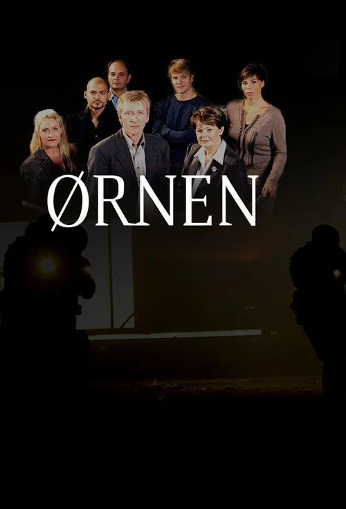 The poster features silhouettes of armed figures against a dimly lit background, evoking a tense atmosphere. Below, a group of people in formal attire stands in a line, suggesting a serious drama. The title "ØRNEN" is prominently displayed in bold, white letters, with the tagline "A Crime Odyssey...