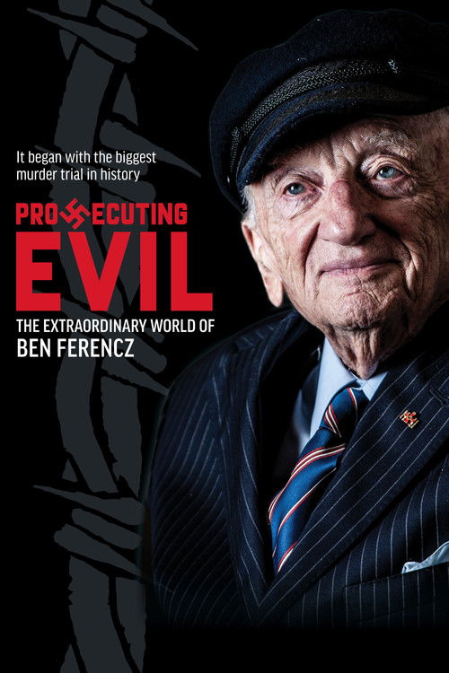 The poster features an elderly man in a dark pinstripe suit and cap, exuding authority and mystery. The title "Prosecuting Evil" is prominently displayed in bold red letters, with the subtitle "The Extraordinary World of Ben Ferencz" beneath it. A silhouette of a man in a suit stands in the backg...