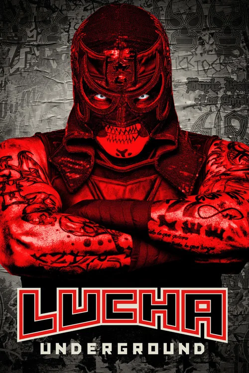 The poster features a muscular figure with red tattoos, exuding strength and aggression. The bold red and black color scheme creates a dramatic, intense atmosphere. The title "Lucha Underground" is prominently displayed at the bottom, emphasizing the gritty, underground fighting culture theme.