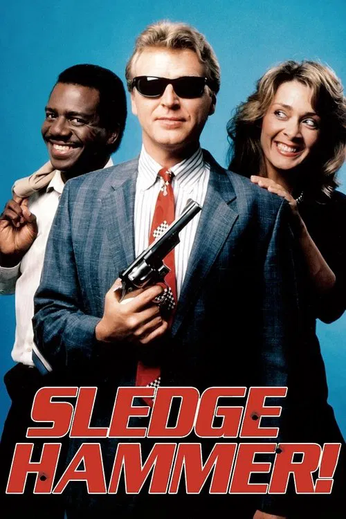 The poster features a confident man in sunglasses holding a gun, flanked by two smiling women against a vibrant blue background. The bold red title "SLEDGE HAMMER!" dominates the bottom, conveying a bold, action-oriented tone.