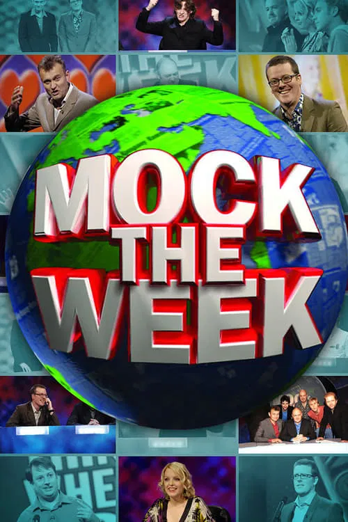 The poster features a vibrant globe with bold, metallic text reading "MOCK THE WEEK" in red and white. Surrounding the globe are smaller images of various people in different settings, suggesting a global or diverse cast. The overall design conveys a lively, energetic, and engaging atmosphere, hi...