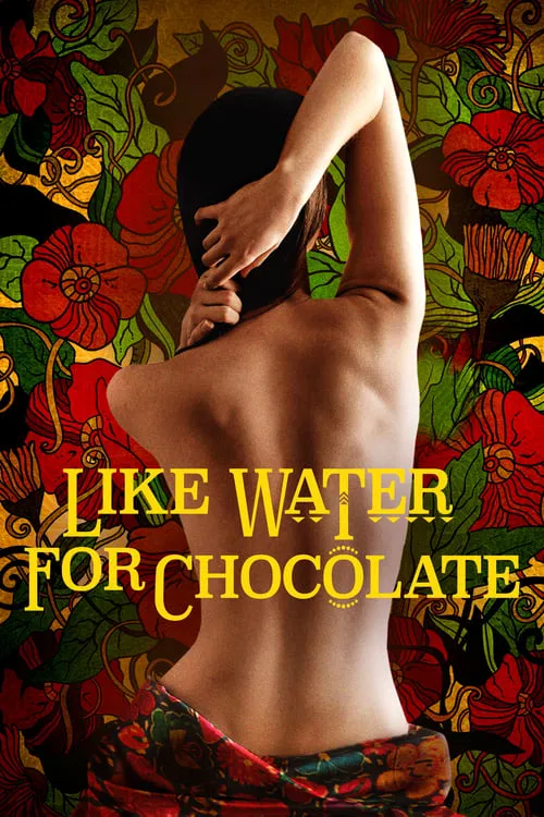 The poster features a woman with her back to the viewer, her hand resting on her neck, set against a vibrant floral background. The warm, rich colors of reds, greens, and browns evoke a sense of nostalgia and romance, while the bold, golden text "LIKE WATER FOR CHOCOLATE" adds a playful, inviting...