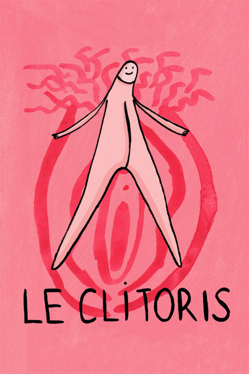 The poster features a minimalist illustration of a human figure with a pink and white color scheme, set against a vibrant pink background. The design exudes a surreal and artistic vibe, with the title "LE CLITORIS" prominently displayed at the bottom.