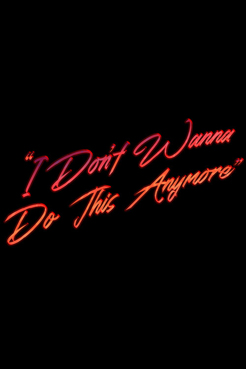 "I Don't Wanna Do This Anymore" poster