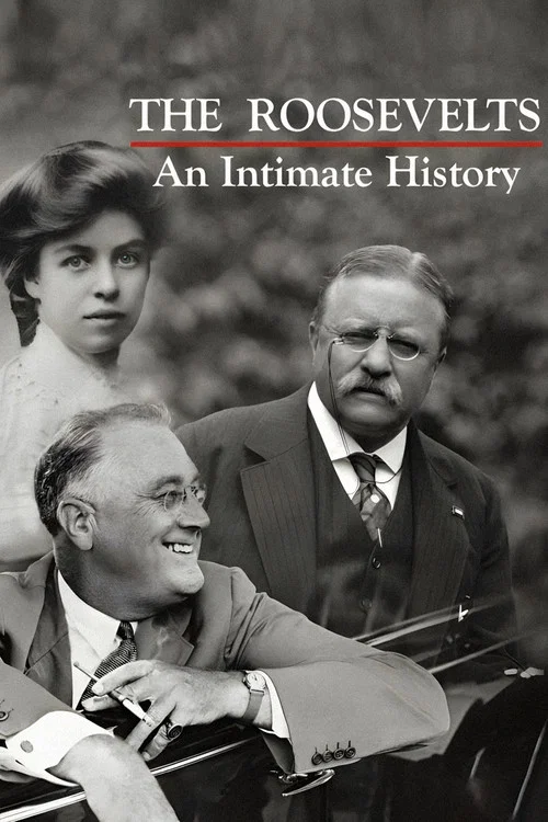 The Roosevelts: An Intimate History poster