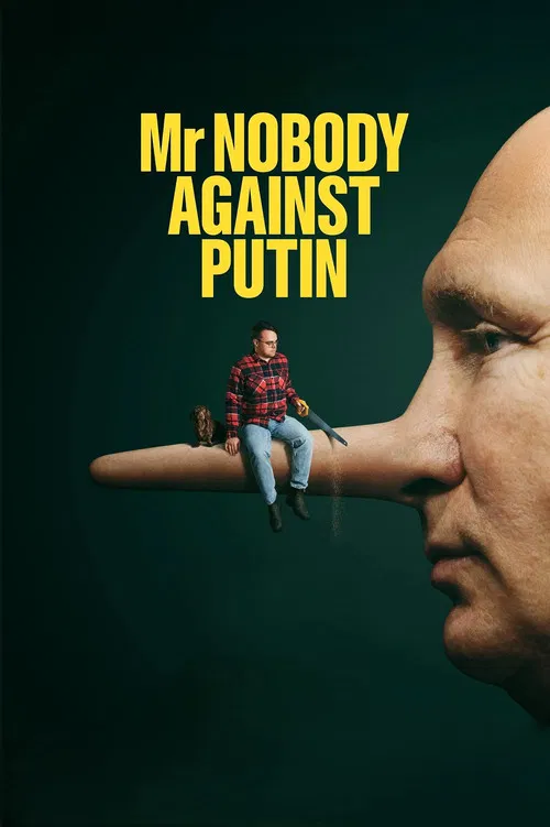 The poster features a man in a red plaid shirt and jeans sitting on a long, thin object that resembles a nose, with a close-up of a man's face on the right side. The background is a deep green, and the title "Mr. Nobody Against Putin" is prominently displayed in bold yellow letters. The mood is t...