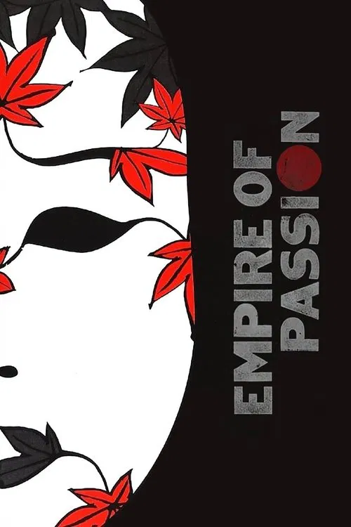 The poster features a striking silhouette of a woman against a black background, framed by vibrant red and black leaves. The title "Empire of Passion" is elegantly written in white, adding a sense of mystery and intrigue. The overall design evokes a romantic and dramatic atmosphere, hinting at th...