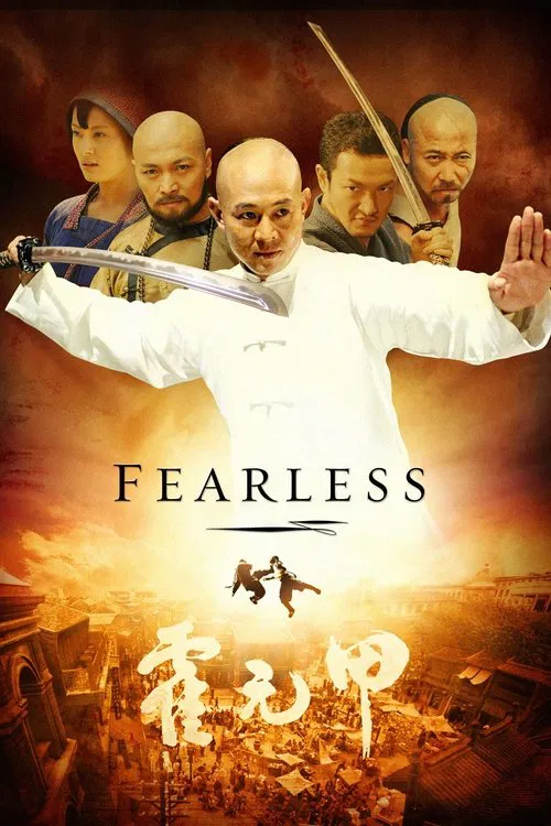 This martial arts poster features a central figure in white with a sword, surrounded by four other characters in warm, earthy tones. The title "Fearless" is prominently displayed, evoking an intense, dramatic atmosphere with a sense of action and courage.