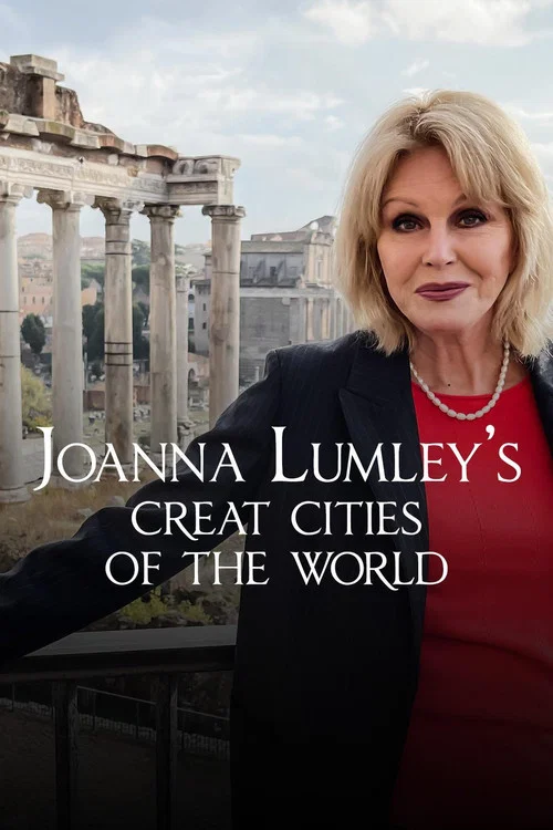 Joanna Lumley's Great Cities of the World poster